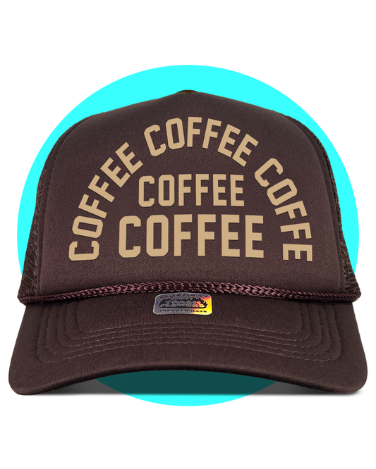 Coffee Coffee Coffee Trucker Hat