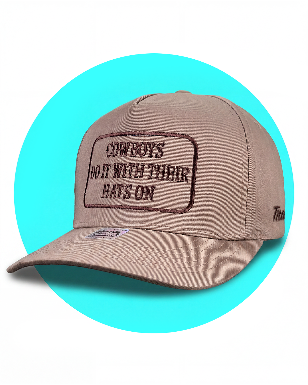 Cowboys Do It With Their Hats On Snapback Trucker Hat