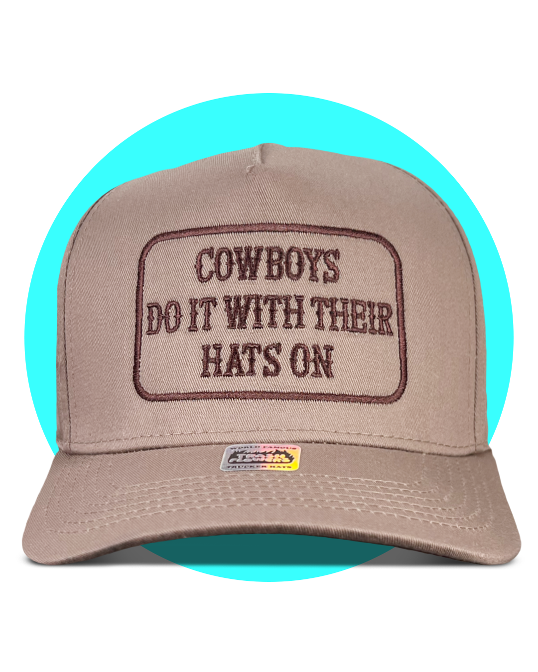 Cowboys Do It With Their Hats On Snapback Trucker Hat