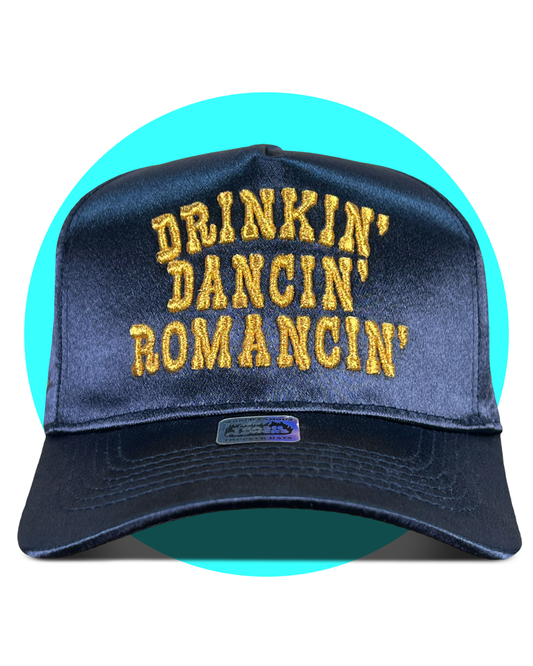 Drinkin' Dancin' Romancin' Satin Snapback Trucker Hat