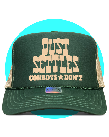Dust Settles Cowboys Don't Trucker Hat