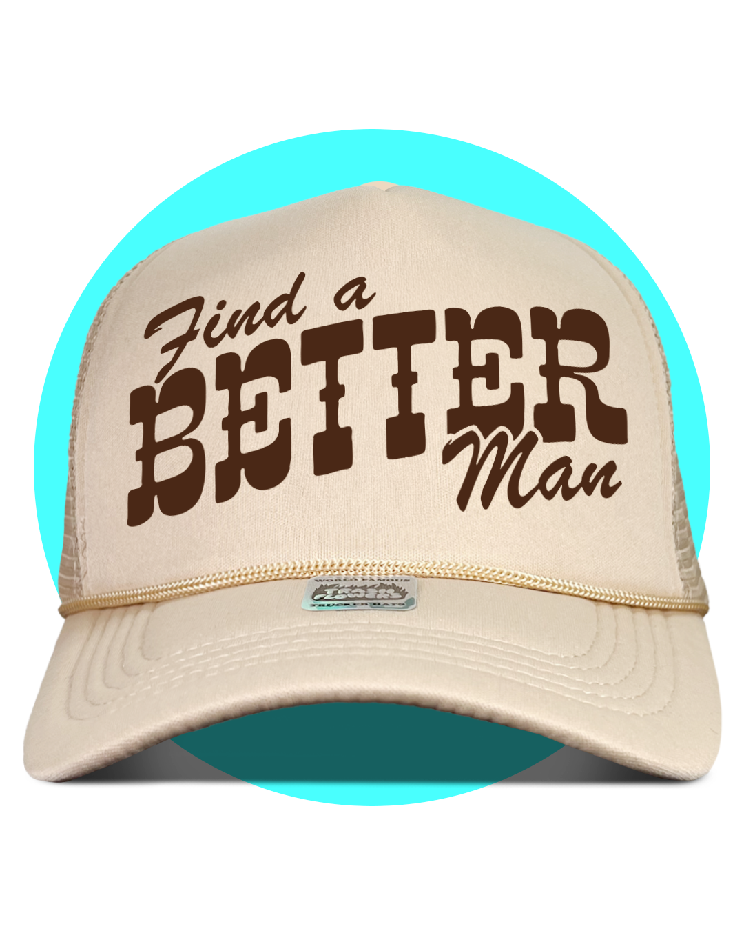 Find a Better Man Trucker Hat in tan