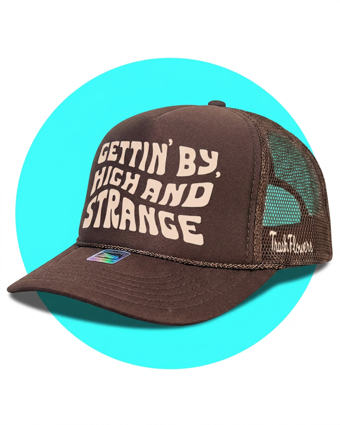 Gettin By Gettin High and Strange Trucker Hat