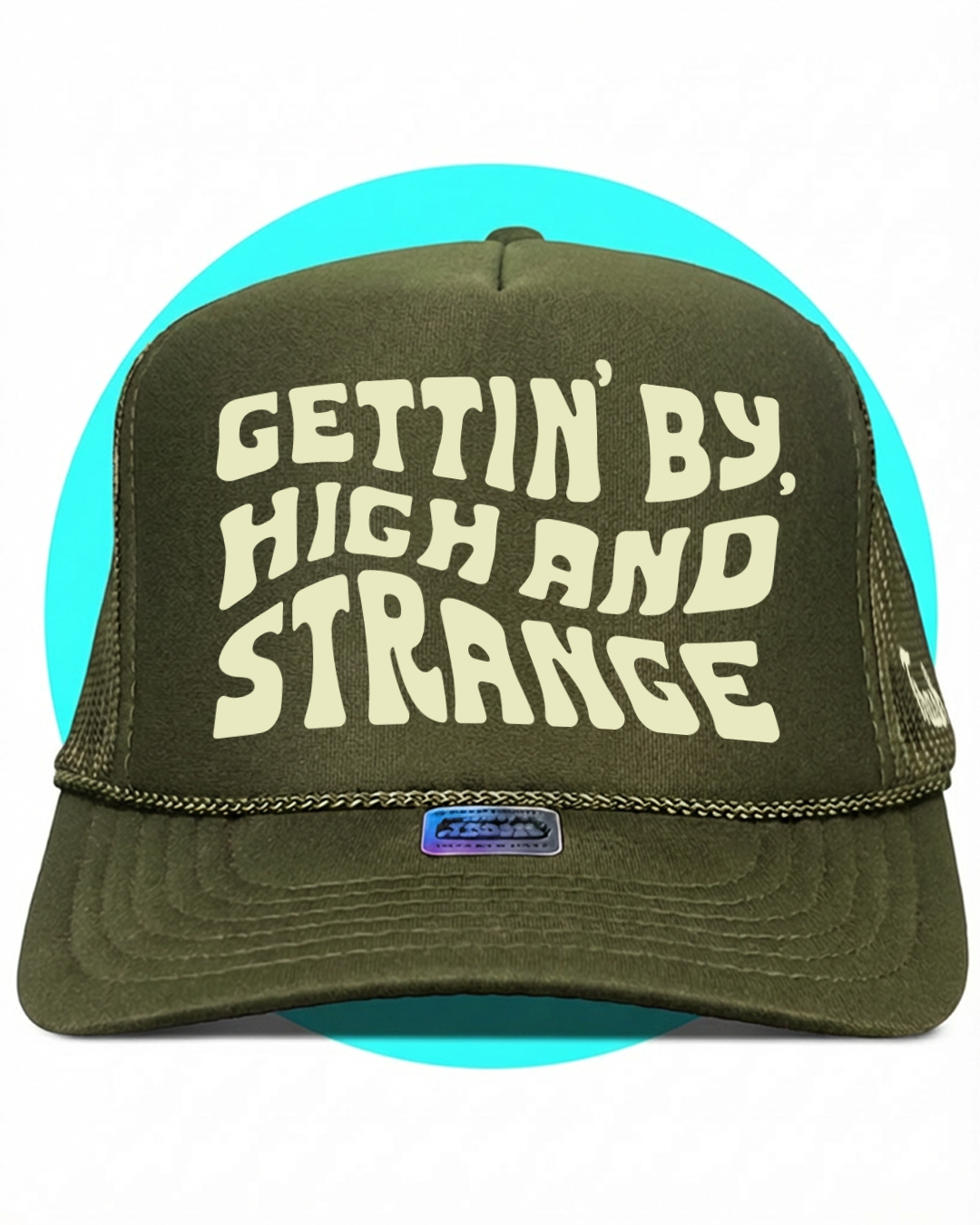 Gettin By Gettin High and Strange Trucker Hat