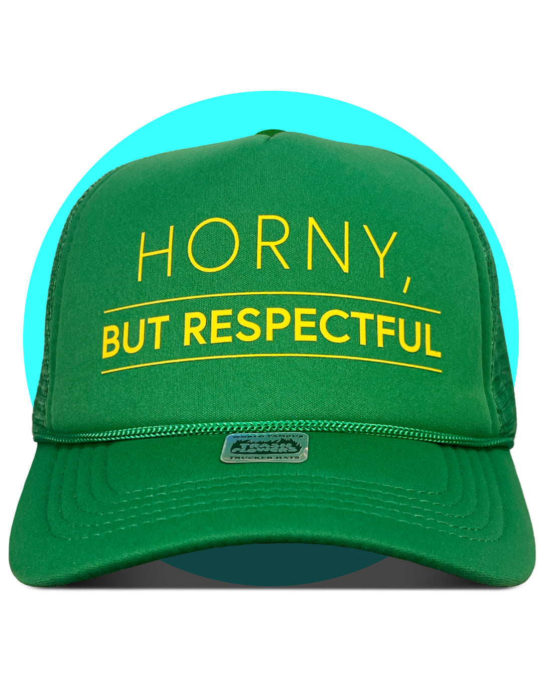 Horny But Respectful Trucker Hat