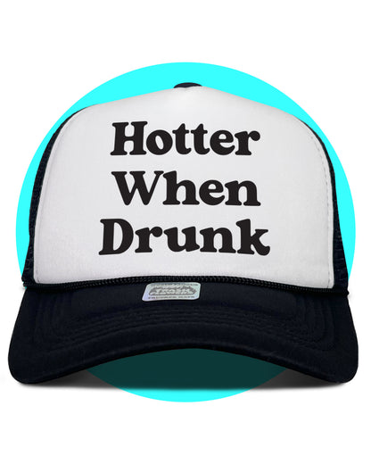 Hotter When Drunk Trucker Hat in black and white