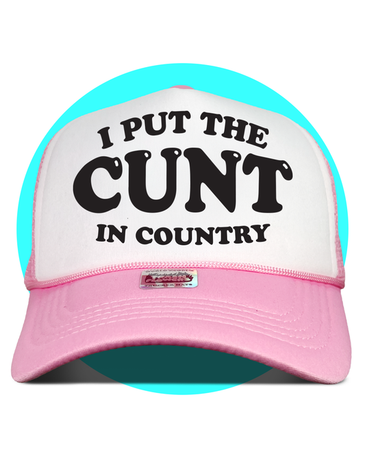 I Put The Cunt in Country 2.0 Trucker Hat