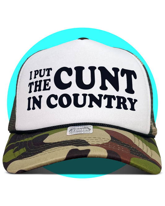 I Put The Cunt in Country Trucker Hat