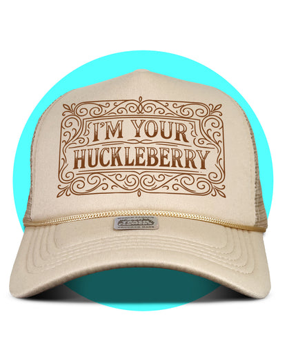 I'm Your Huckleberry Trucker hat in beige
