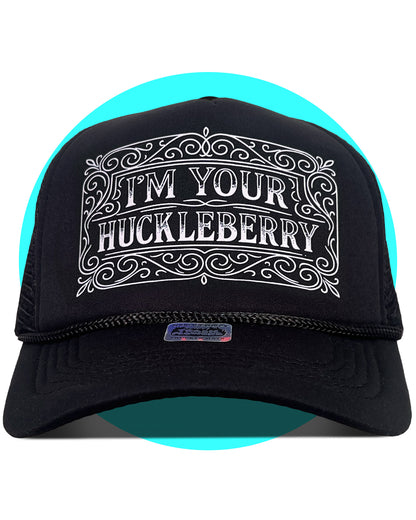 I'm Your Huckleberry Trucker hat in black