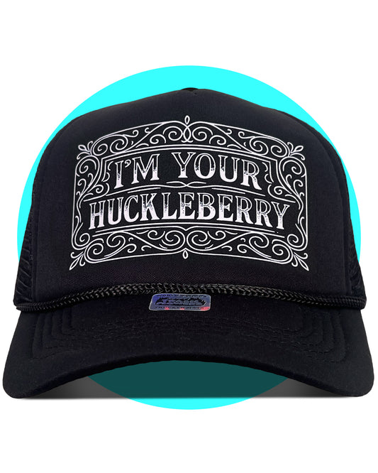 I'm Your Huckleberry Trucker hat