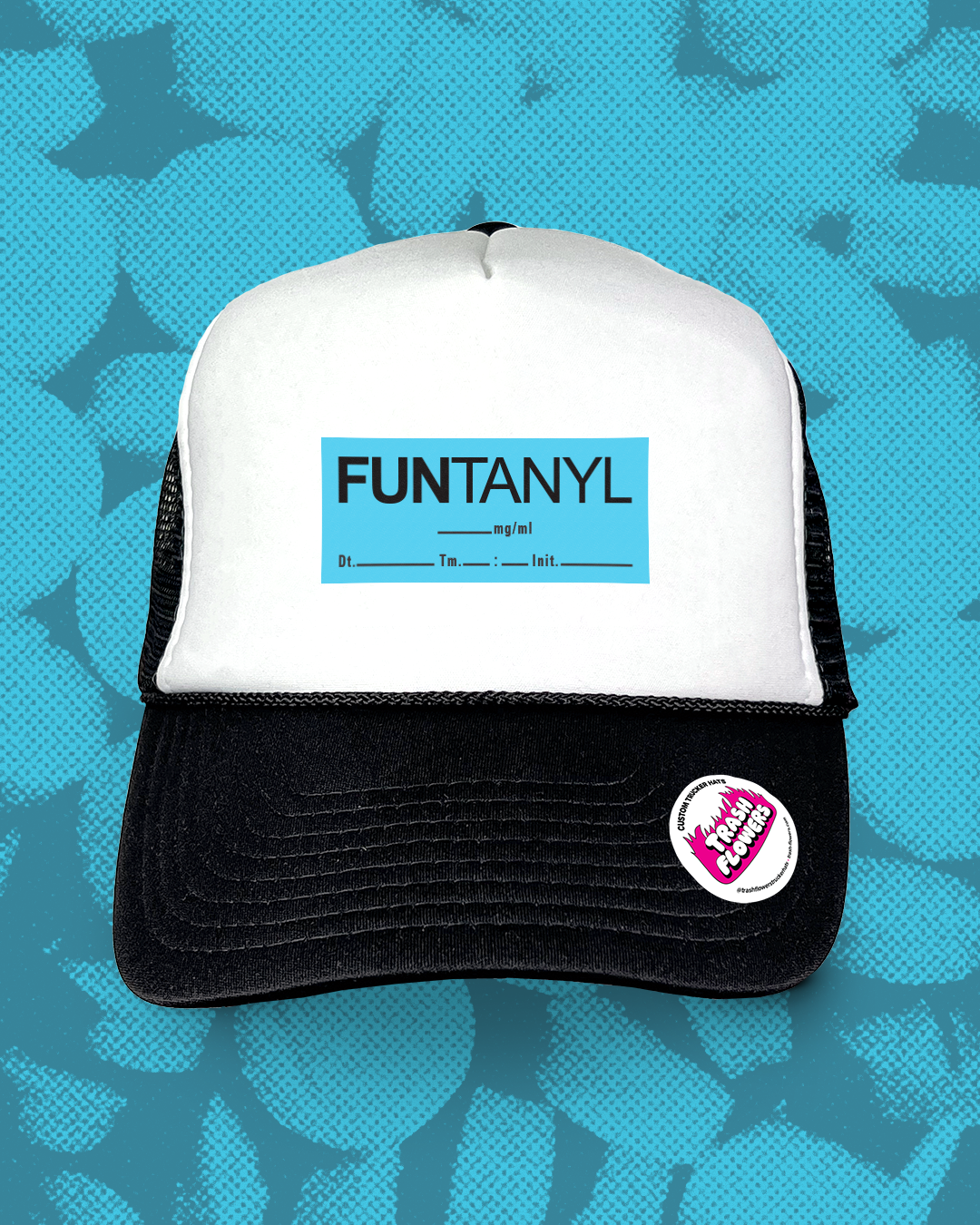 FUNtanyl Trucker Hat