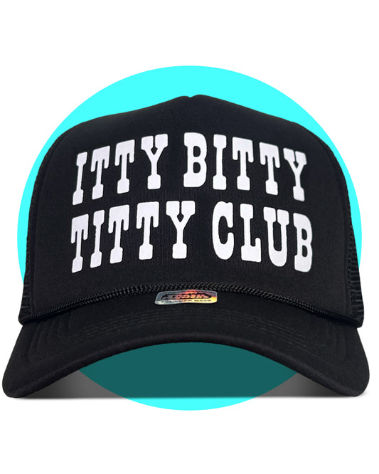 Itty Bitty Titty Club Trucker Hat