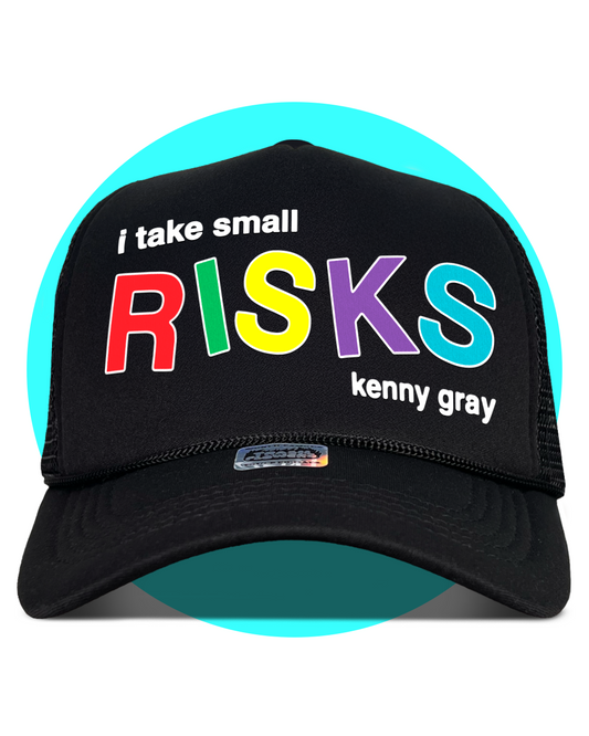 Kenny Gray I Take Small Risks Trucker Hat