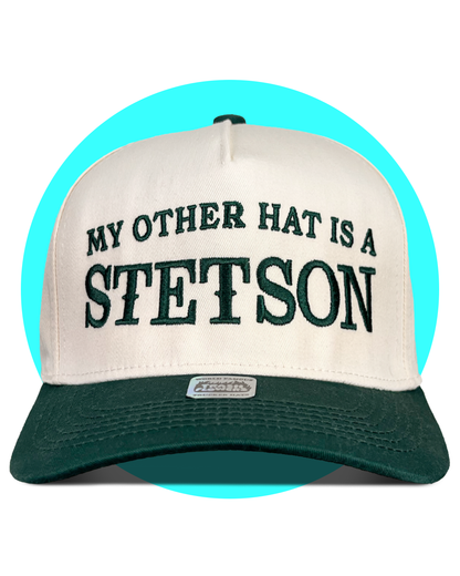 My Other Hat is a Stetson Snapback Forest Green Trucker Hat