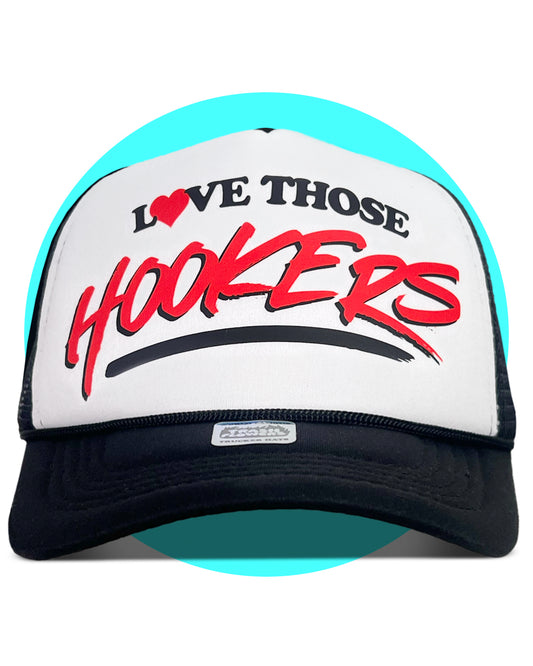 Love Those Hookers Trucker Hat