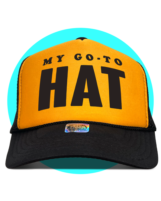 My Go-To ... Trucker Hat