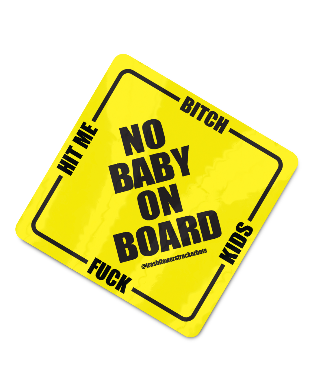 No Baby On Board Hit Me B*tch F Kids Bumper Sticker
