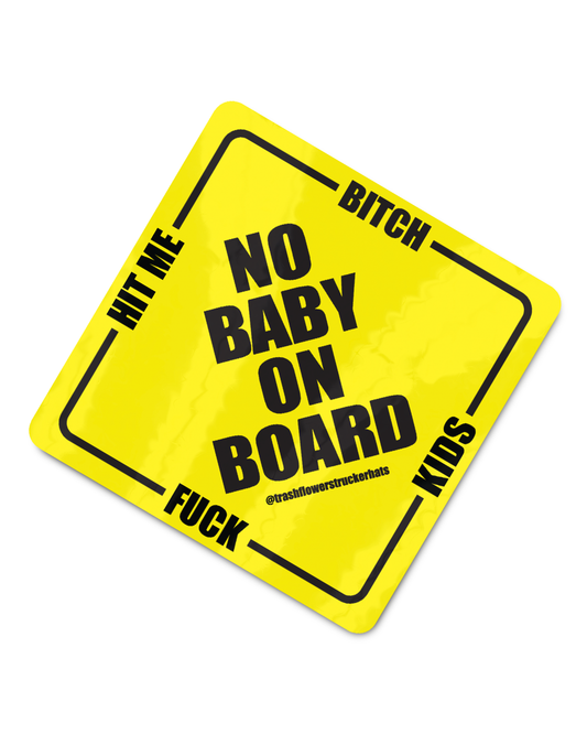 No Baby On Board Hit Me B*tch F Kids Bumper Sticker