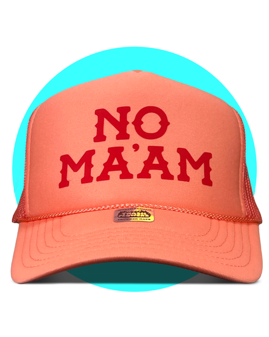 No Ma'am Trucker Hat