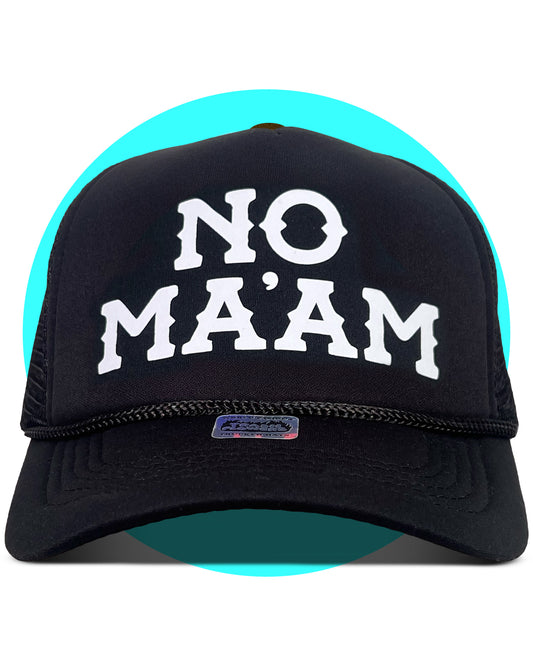 No Ma'am Trucker Hat