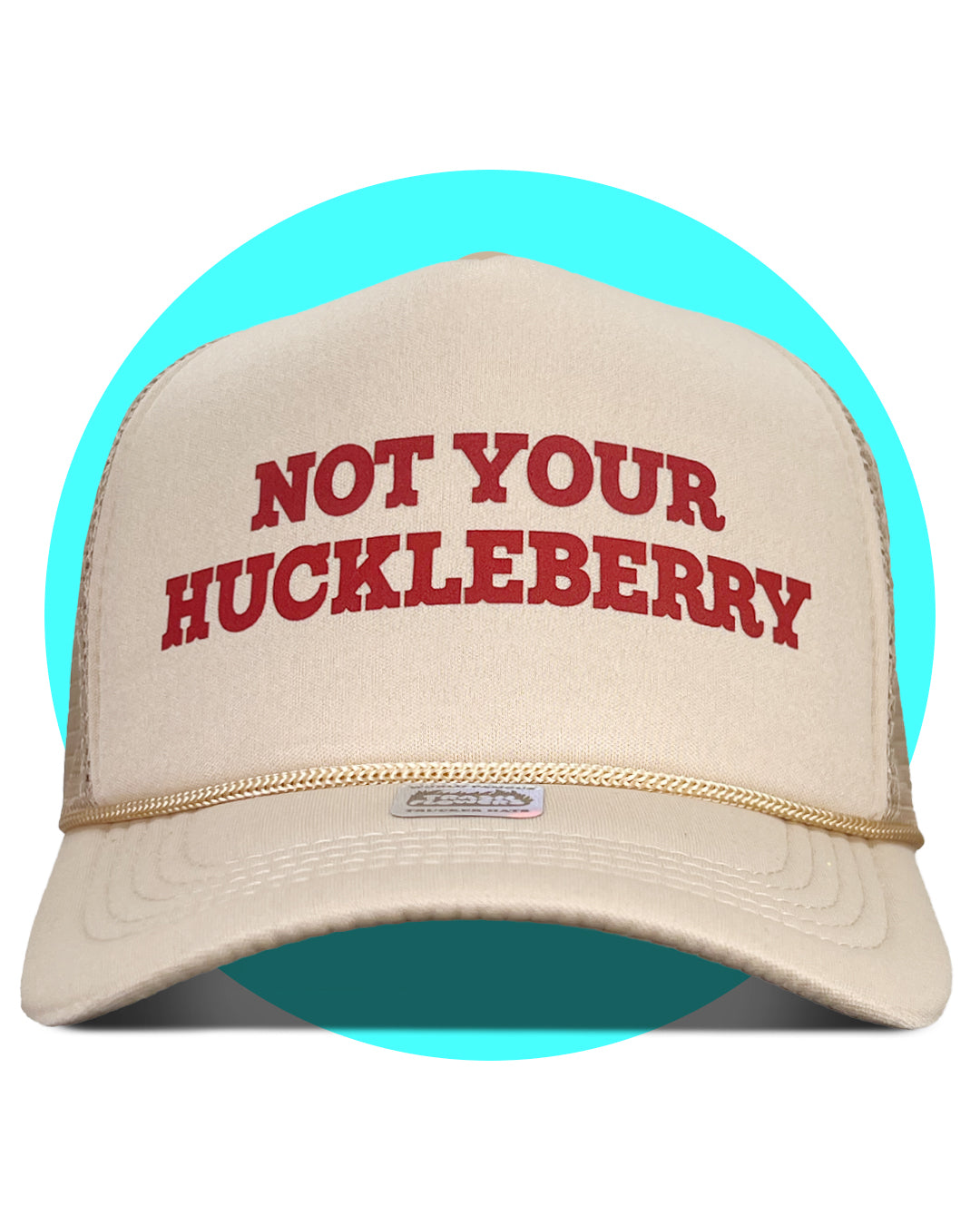 Not Your Huckleberry Trucker Hat