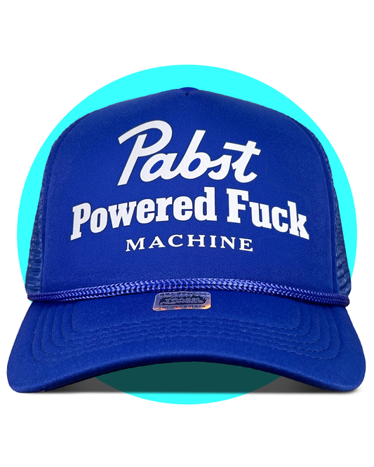 Pabst Powered Fuck Machine Trucker Hat