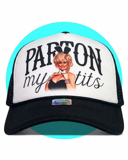 Parton My Tits Trucker Hat