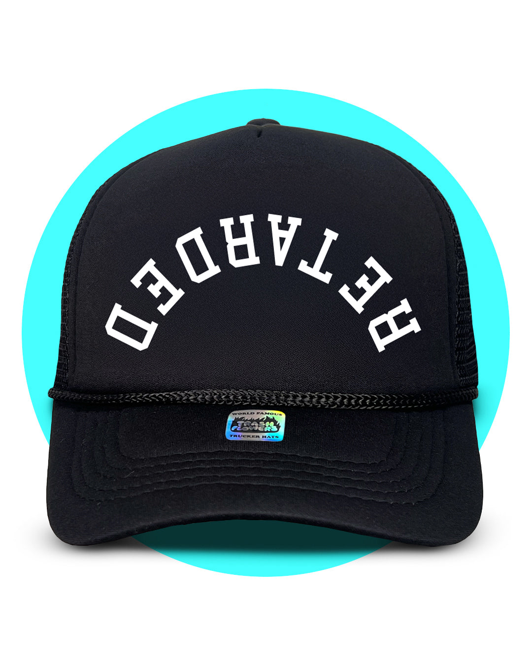 Retardedly Retarded Trucker Hat