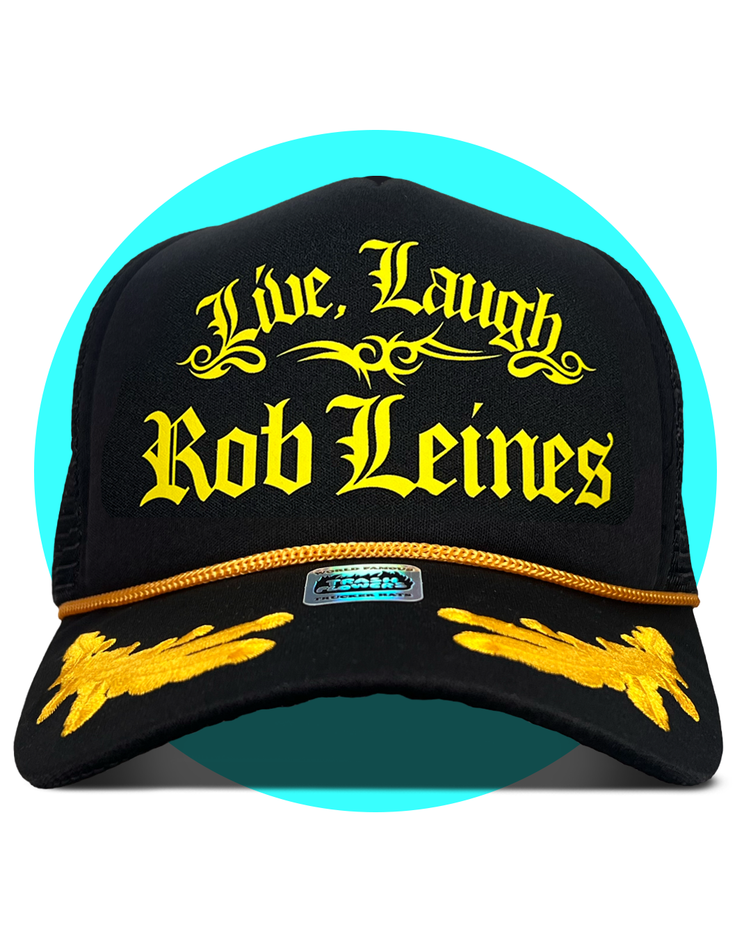 Live Laugh Rob Leines Trucker Hat