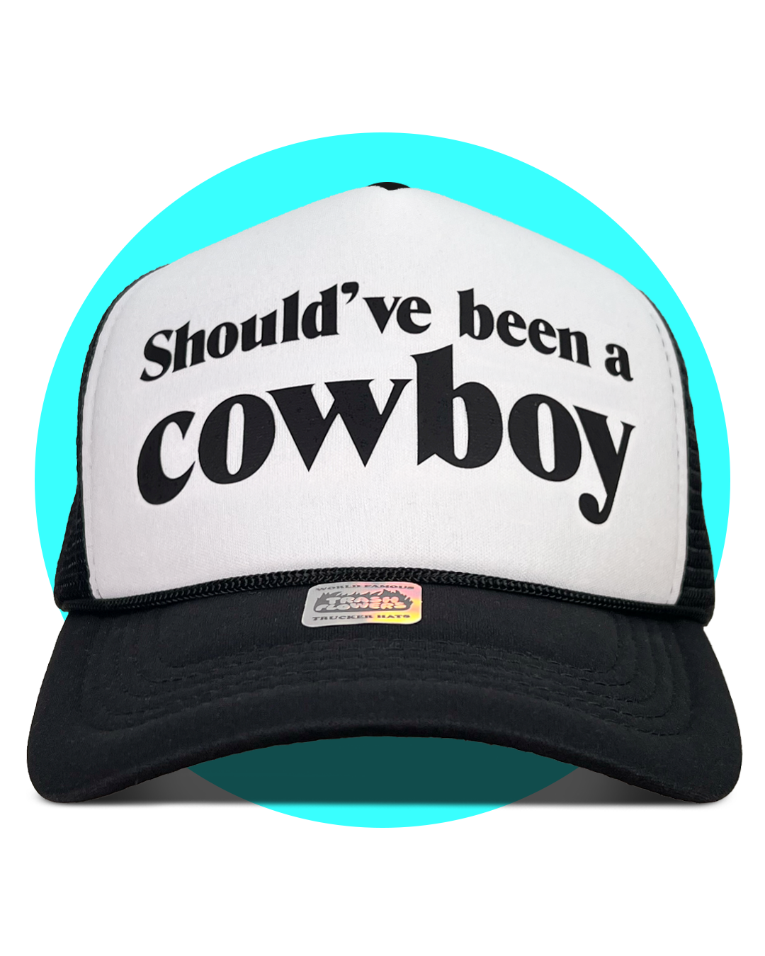 Should've Been a Cowboy Hat Trucker Hat