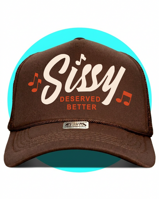 Sissy Deserved Better Trucker Hat