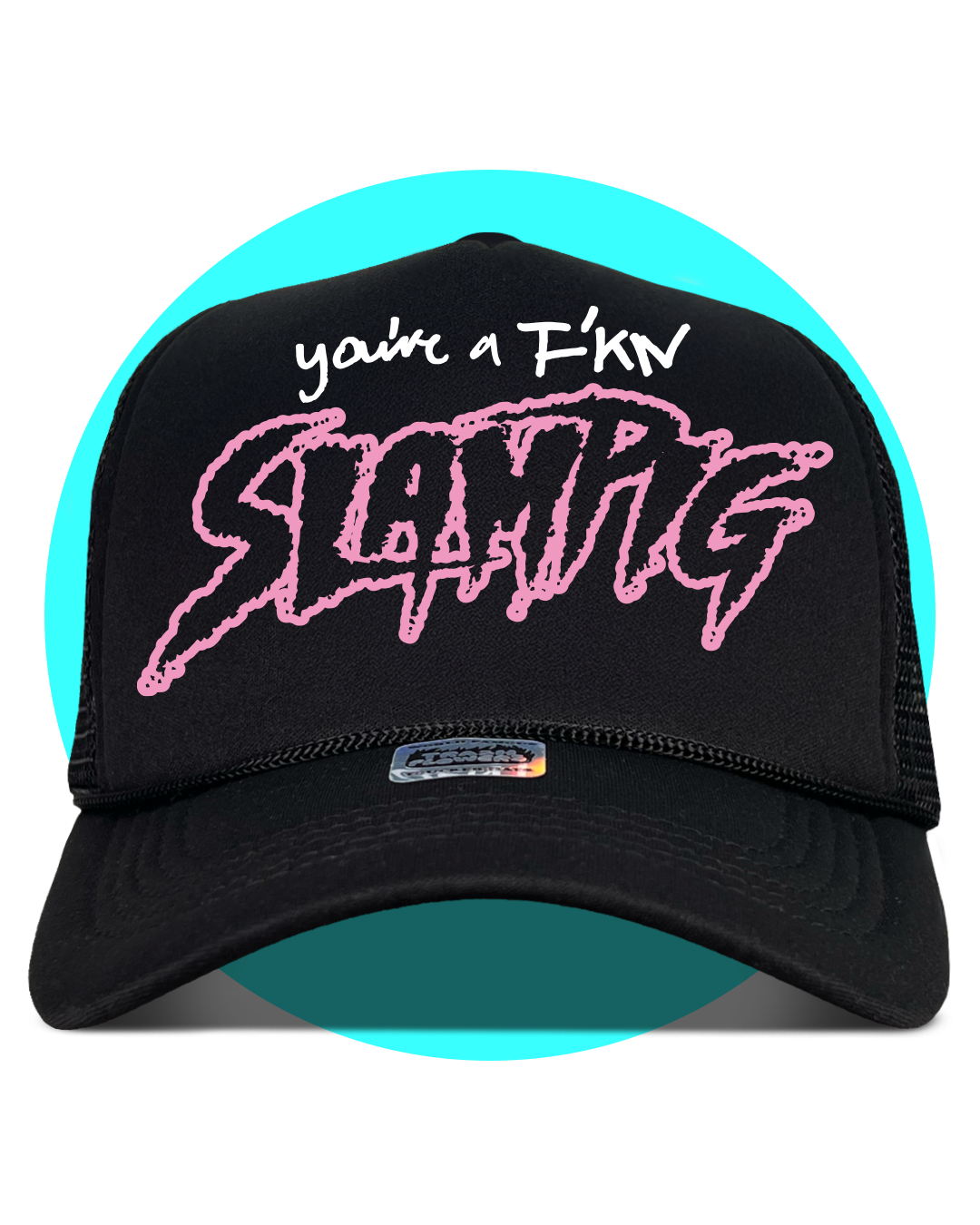 Everybody in F'kn Rhode Island Knows You're a Slam Pig Trucker Hat