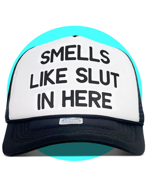 Smells Like Slut in Here Trucker Hat in black and white