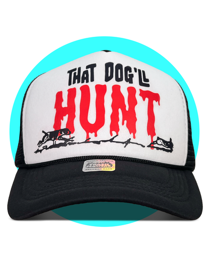 That Dog'll Hunt Trucker Hat in black and white