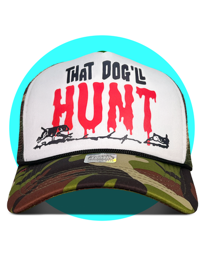That Dog'll Hunt Trucker Hat in camo and white