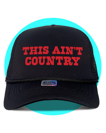 This Ain't Country Trucker Hat in black