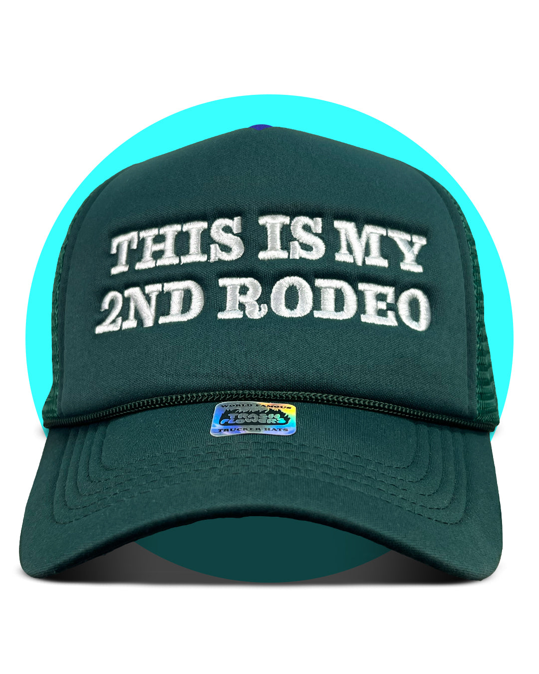 Green Riding Hat Ltd This is my 2nd Rodeo Forest Green Trucker Hat – trashflowerstruckerhats