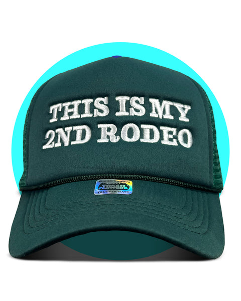 Ltd This is my 2nd Rodeo Forest Green Trucker Hat