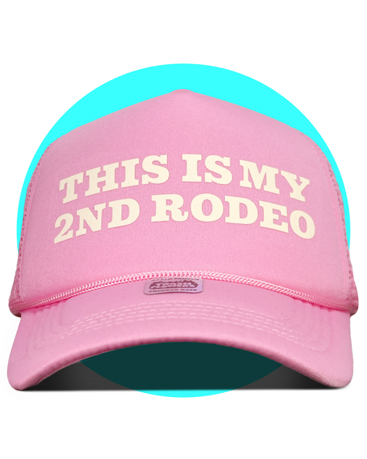 This is my 2nd Rodeo Trucker Hat