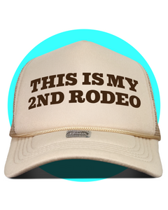 This is my 2nd Rodeo Trucker Hat