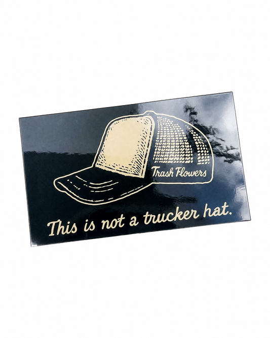 This is Not a Trucker Hat Sticker