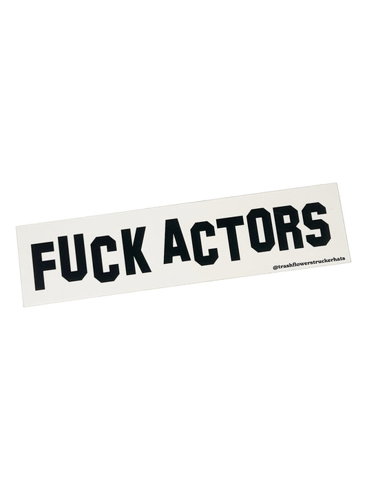 Fuck Actors Sticker