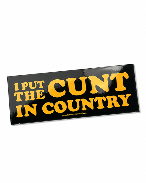 I Put The Cunt in Country Sticker