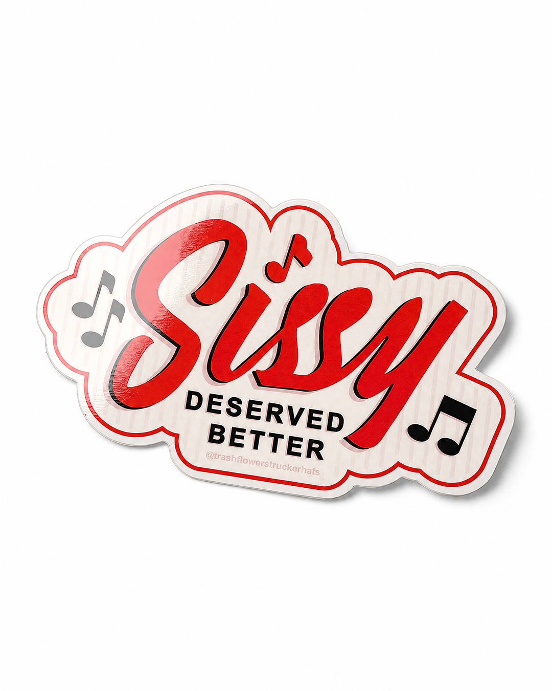 Sissy Deserved Better Urban Cowboy Sticker