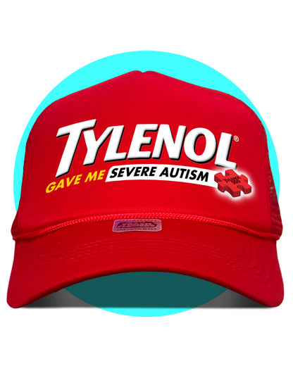 Tylenol Gave Me Severe Autism Trucker Hat in red