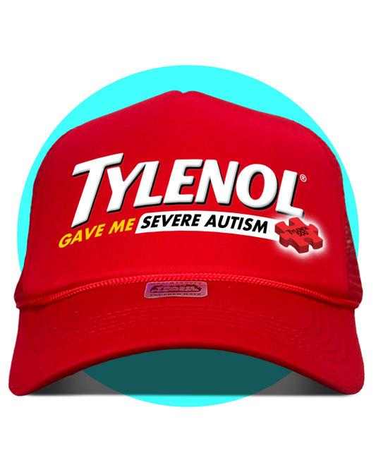Tylenol Gave Me Severe Autism Trucker Hat