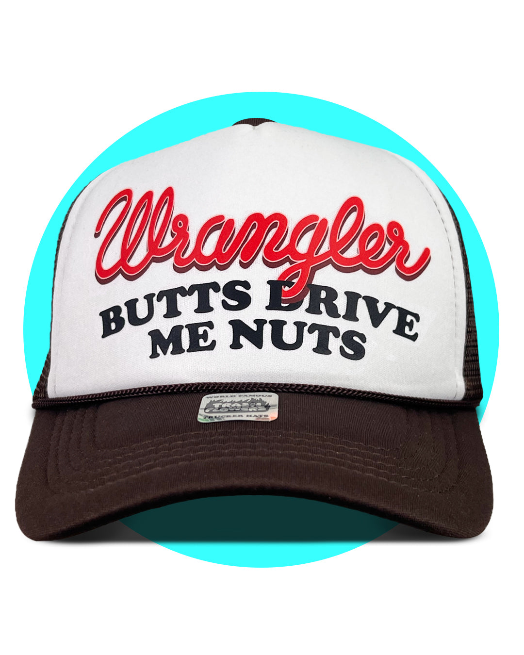 Wrangler Butts Drive Me Nuts Trucker Hat