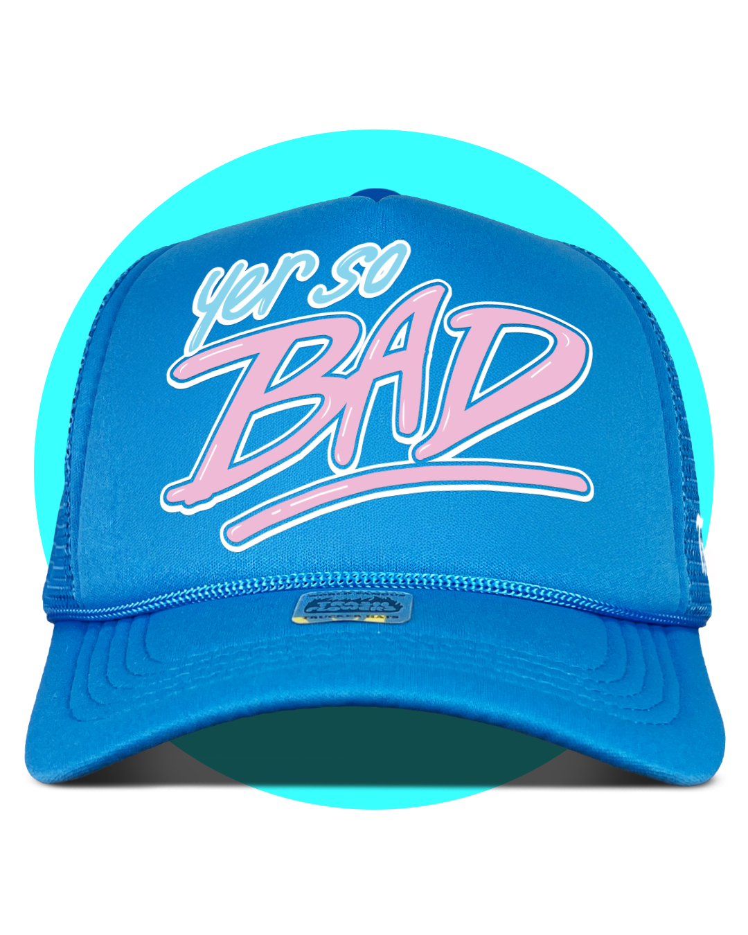 Yer So Bad Trucker Hat