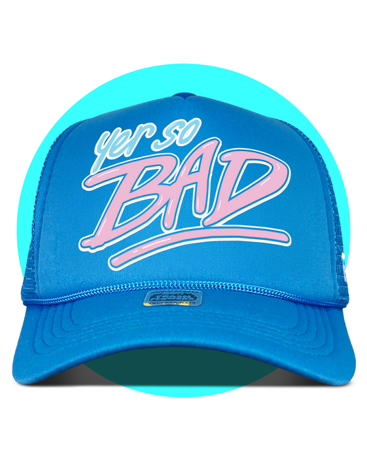 Yer So Bad Trucker Hat